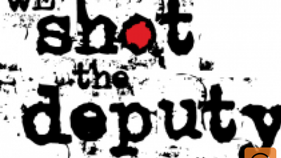 We Shot the Deputy